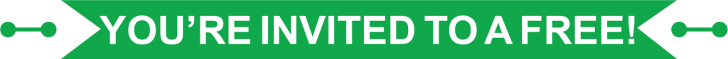 Text on a green banner which reads - You are Invited to a Free!